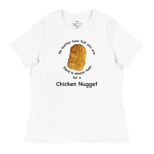 No matter how full you are, there is always room for a chicken nugget | Women's T-Shirt